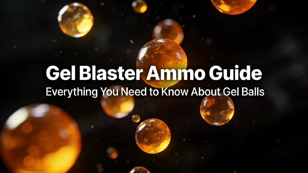 Gel Blaster Ammo Guide | Gel Balls Explained